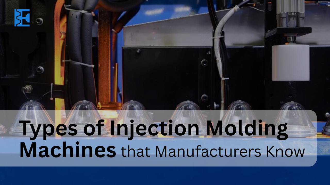 Types of Injection Molding Machines