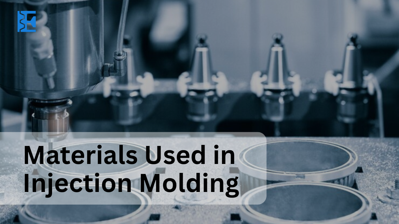 Materials used in Injection Molding