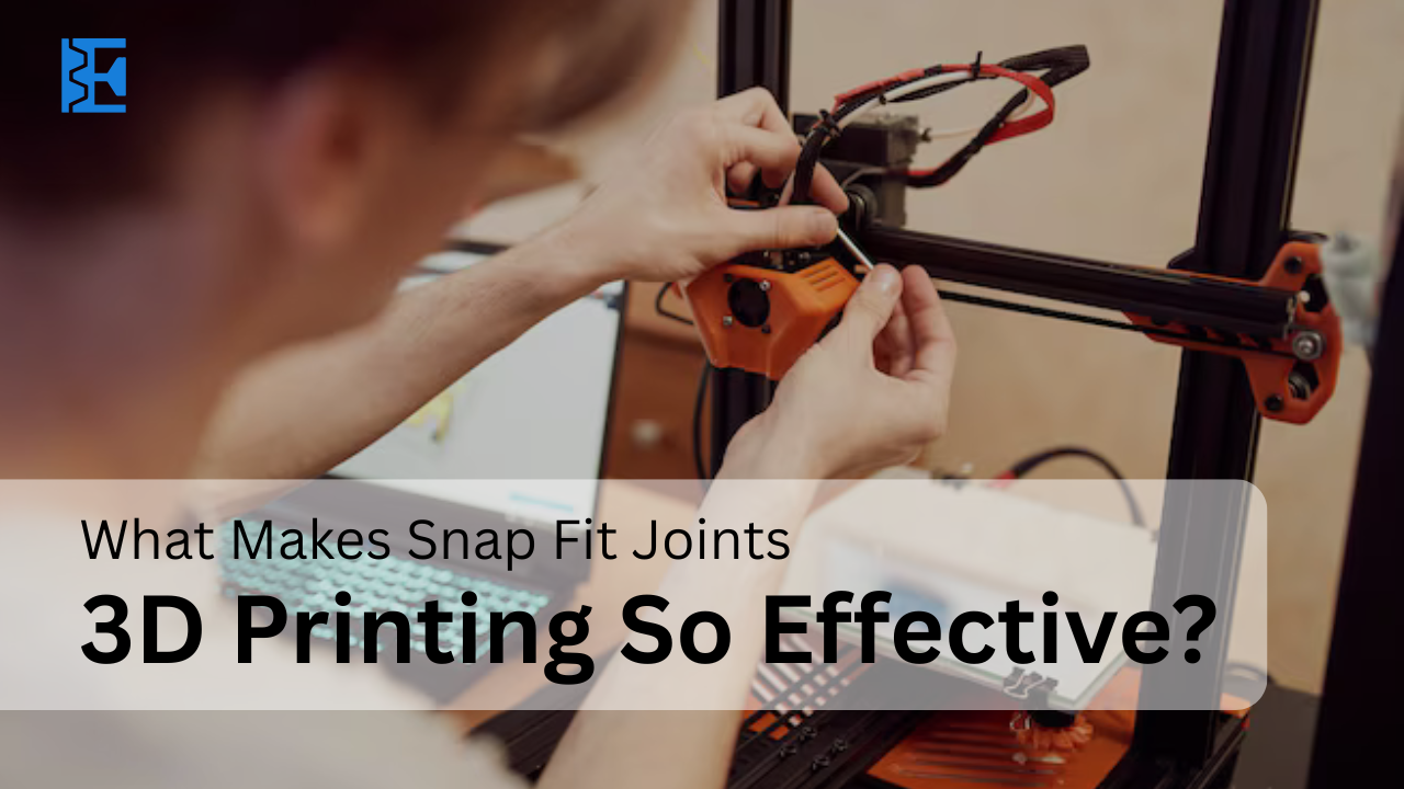 Snap Fit Joints 3D Printing-Elitemoldtech